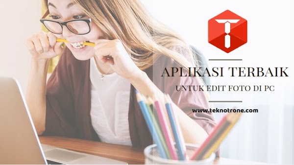 5 Aplikasi Edit Foto Untuk PC atau Laptop Terbaik Selain Adobe Photoshop 5 Aplikasi Edit Foto Untuk PC atau Laptop Terbaik Selain Adobe Photoshop