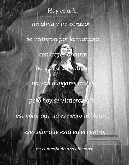 La Soledad Hoy Es Gris Mi Alma Y Mi Corazon Se Vistieron Por La