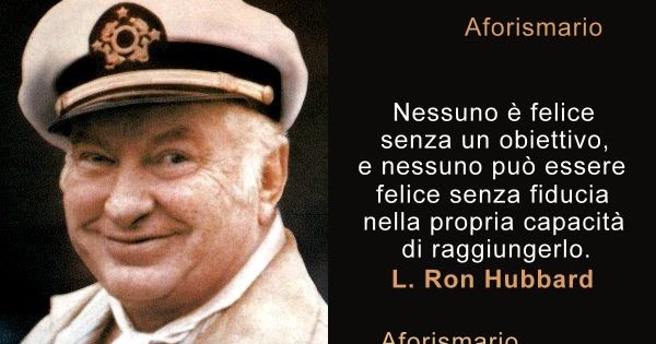 Aforismario Aforismi Frasi E Citazioni Di L Ron Hubbard