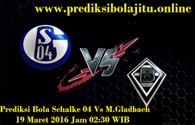 Prediksi Bola Schalke 04 Vs M.Gladbach 19 Maret 2016