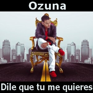 Ozuna – Dile que tu me quieres