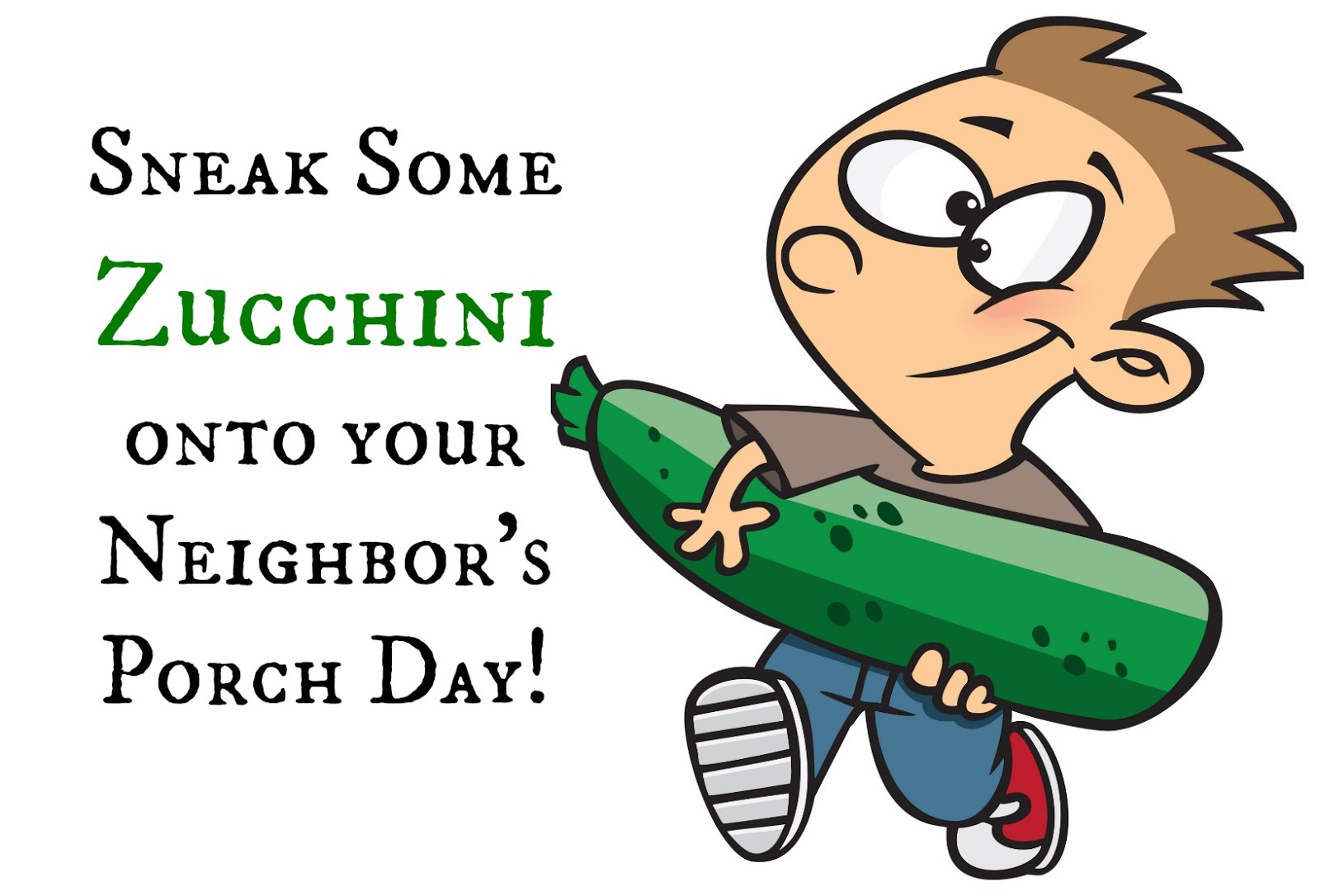 Sneak A Zucchini On Your Neighbor's Porch Sneak A Zucchini On Your Neighbor's Porch