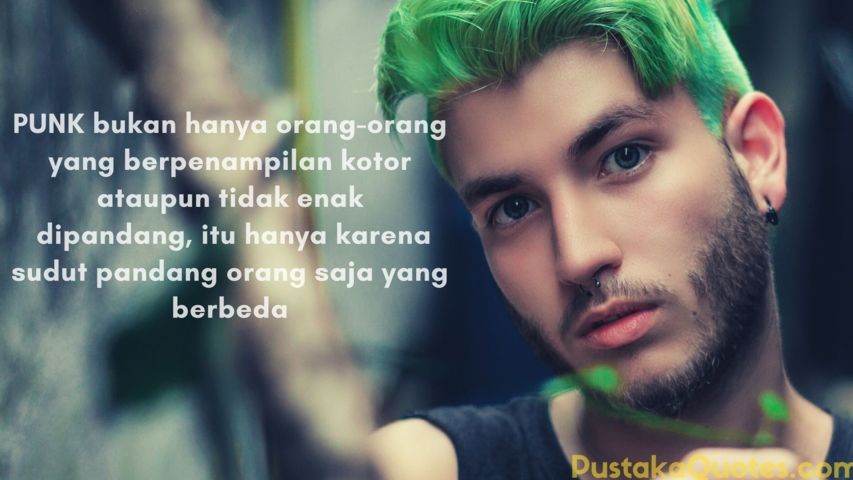45 Kata Bijak Anak Punk yang Sering Dianggap Sebelah Mata - Pustaka Quotes