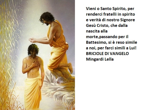 Io E Un Po Di Briciole Di Vangelo Mc 1 7 11 Tu Sei Il Figlio Mio L Amato In Te Ho Posto Il Mio Compiacimento