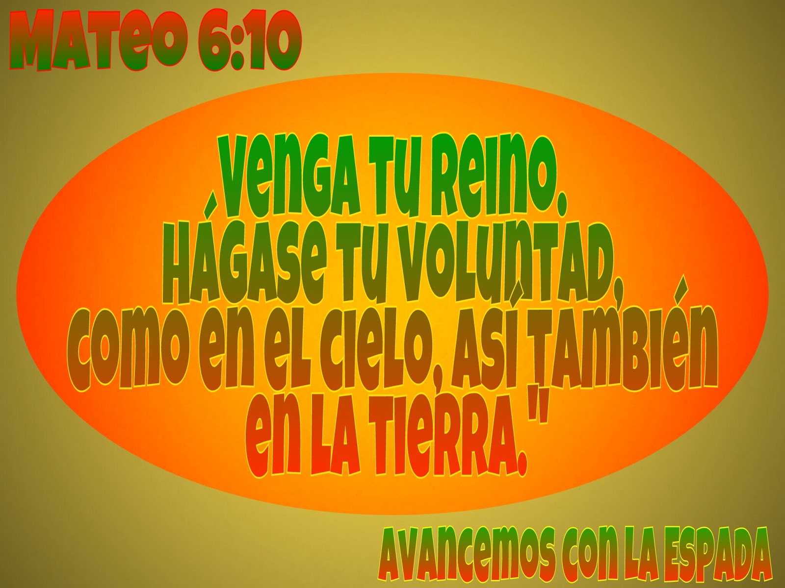 Avancemos con La Espada Venga tu reino. Hágase tu voluntad, como en el cielo, así también en la Avancemos con La Espada Venga tu reino. Hágase tu voluntad, como en el cielo, así también en la