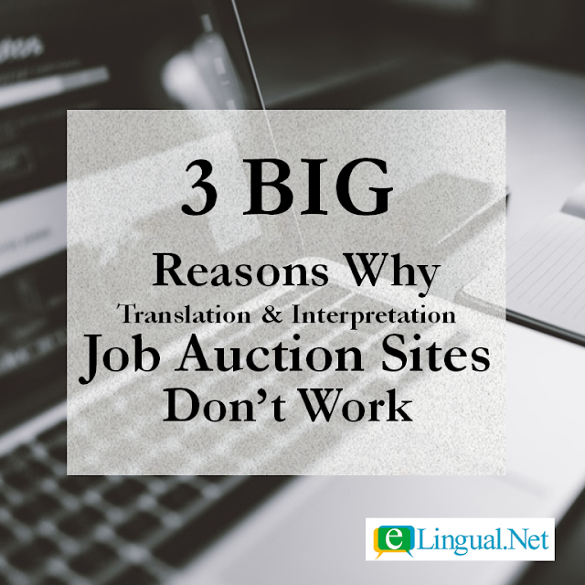 Spread The Word Blog: 3 Big Reasons Why Translation and Interpretation Job Auction Sites Don't Work | www.elingual.net