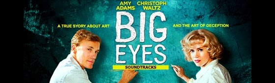 big eyes soundtracks-buyuk gozler muzikleri-iri gozler muzikleri