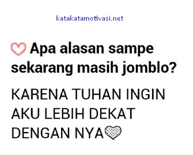 Kata Kata Motivasi Buat Yang Lagi Jomblo Kata Kata Kata Kata Motivasi Buat Yang Lagi Jomblo Kata Kata