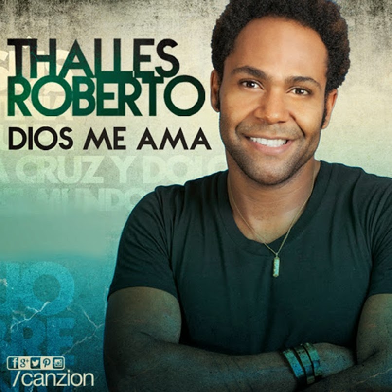 Dios me ama”, el nuevo sencillo en español del brasileño Thalles Roberto -  Mundo De Cristo | Música, Vídeos, Medios y Noticias Cristianas