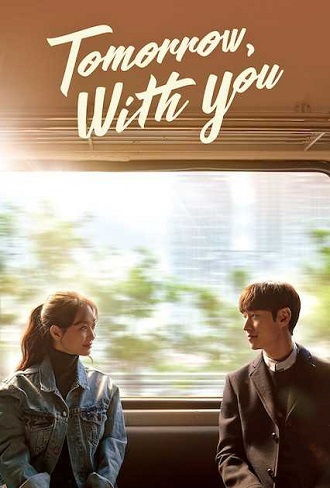 Tomorrow with You Season 1 Complete Download 480p All Episode