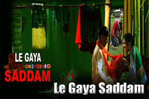 Le Gaya Saddam (Title Song)