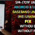SM-J701F U6 REV9 8.1 IMEI BASEBAND UNKNOWN FIX | SM-J701F IS NOT SUPPORTED ON SHOW IMEI