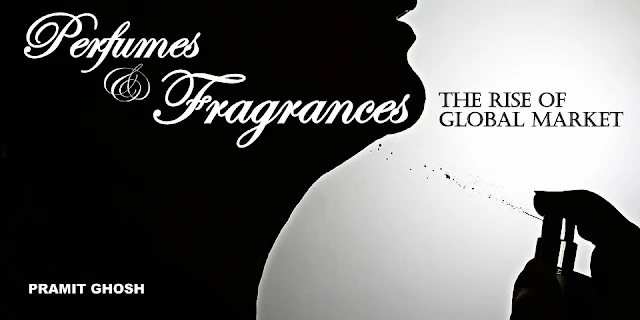 Perfumes & Fragrances — The Rise of Global Market