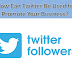 How Can Twitter Be Used to Promote Your Business?