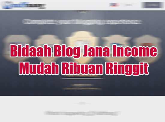 Bidaah Blog Jana Income Mudah Ribuan Ringgit