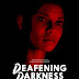 Deafening Darkness