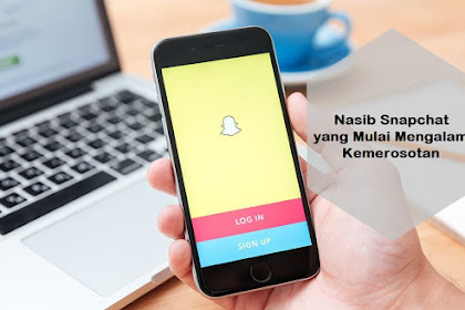 Nasib Snapchat yang Mulai Mengalami Kemerosotan