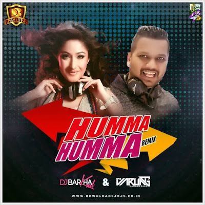 Humma Humma (Remix) – DJ Barkha Kaul & DVJ Varun