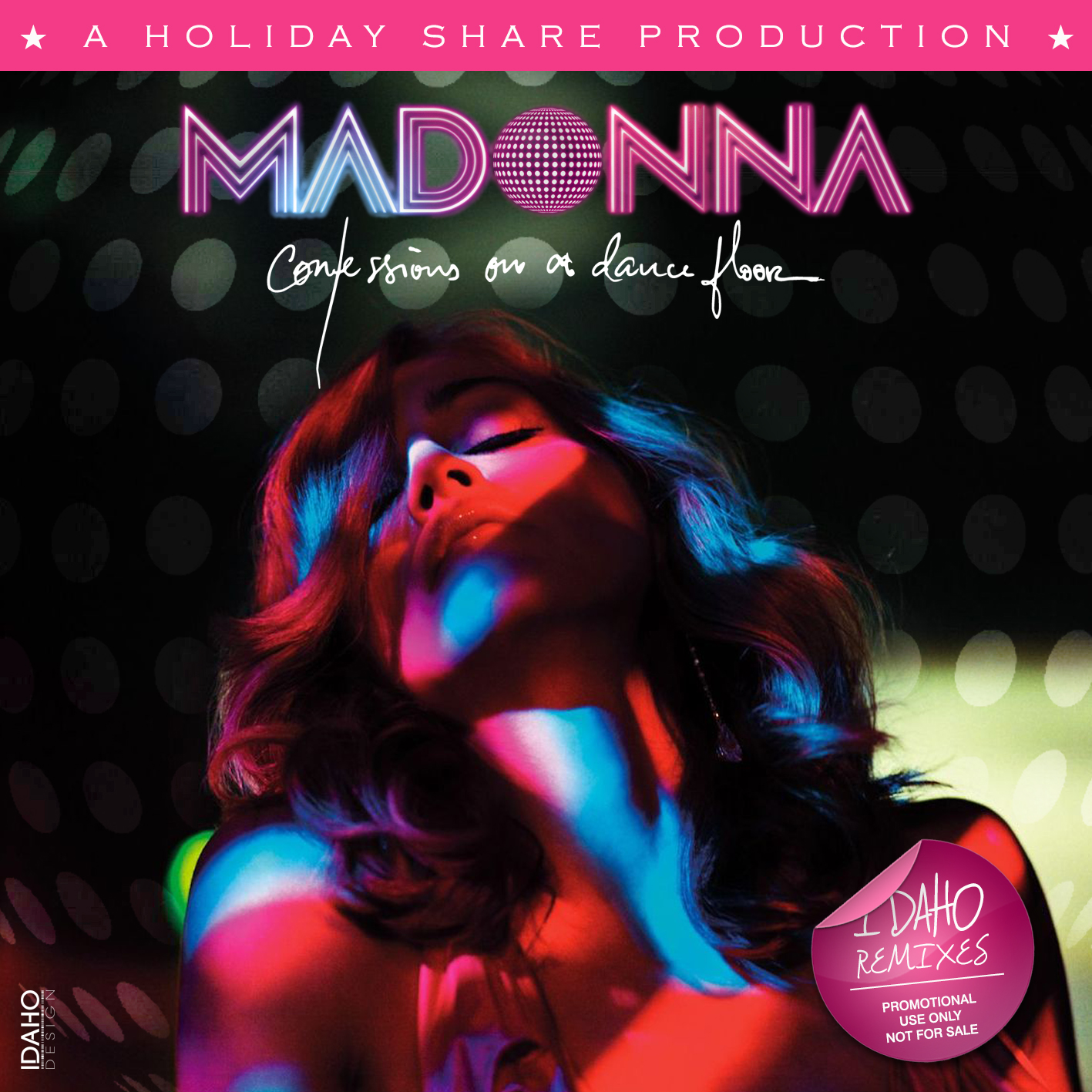 * CONFESSIONS ON A DANCEFLOOR Idaho Remixes