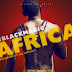 [MUSIC] BLACKMAGIC - AFRICA