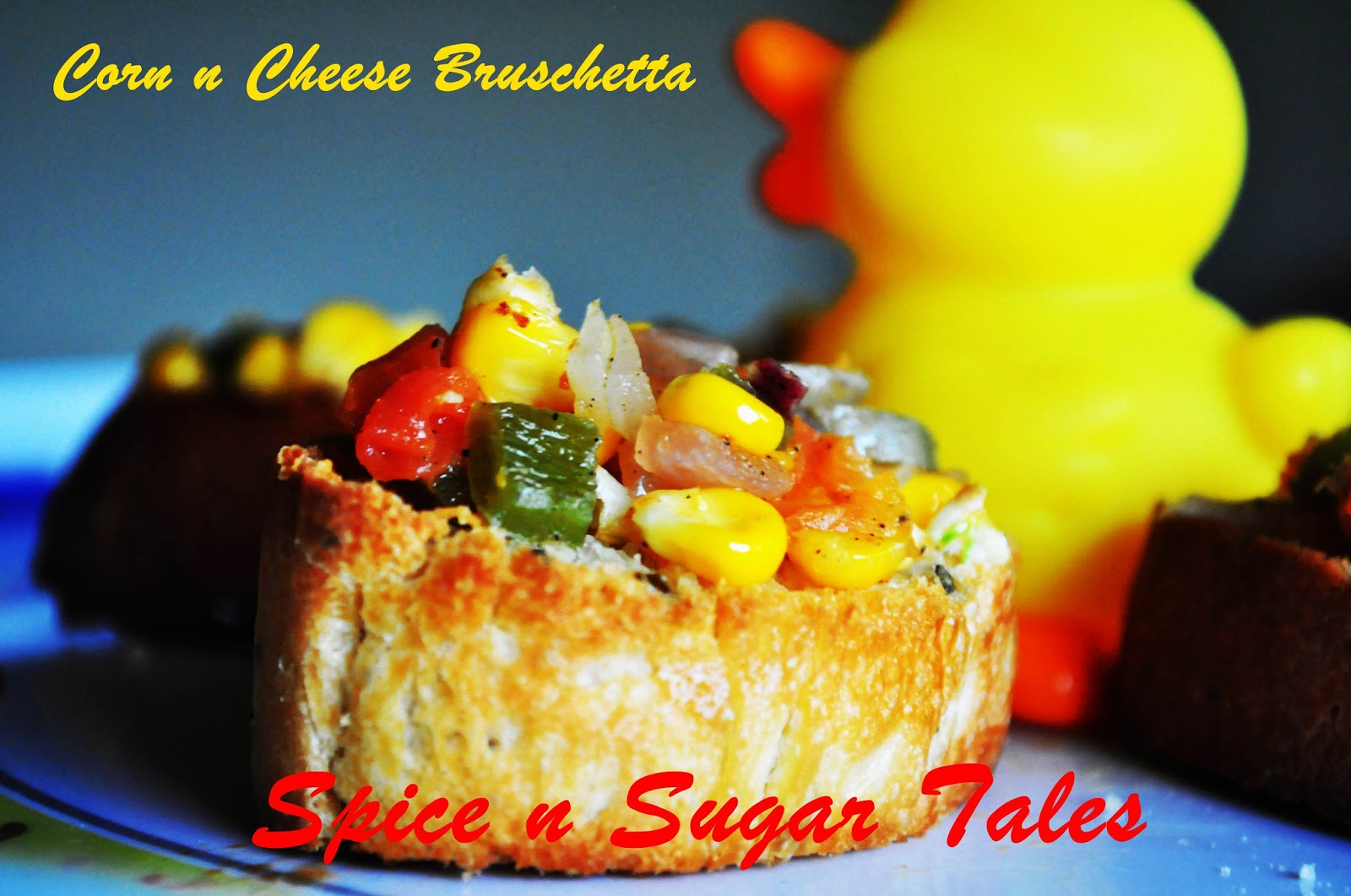 Spice n Sugar Tales Corn n Cheese Bruschetta