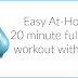 Easy <strong>At</strong>-<strong>Home</strong> 20 Minute Full Body Workout