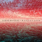 Lukas Batteau: Wasteland 