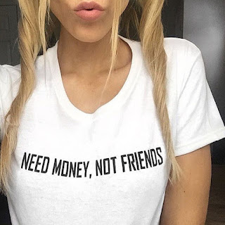 NEED MONEY NOT FRIENDS T-Shirt