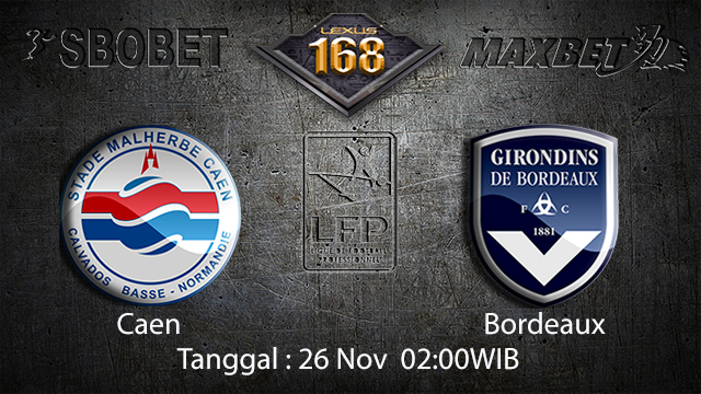 PREDIKSIBOLA - PREDIKSI TARUHAN BOLA CAEN VS BORDEAUX 26 NOVEMBER 2017 (LIGUE 1)