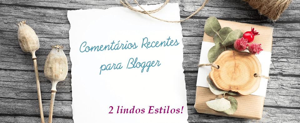 Comentários Recentes para Blogger Gadgets Comentários Recentes para Blogger