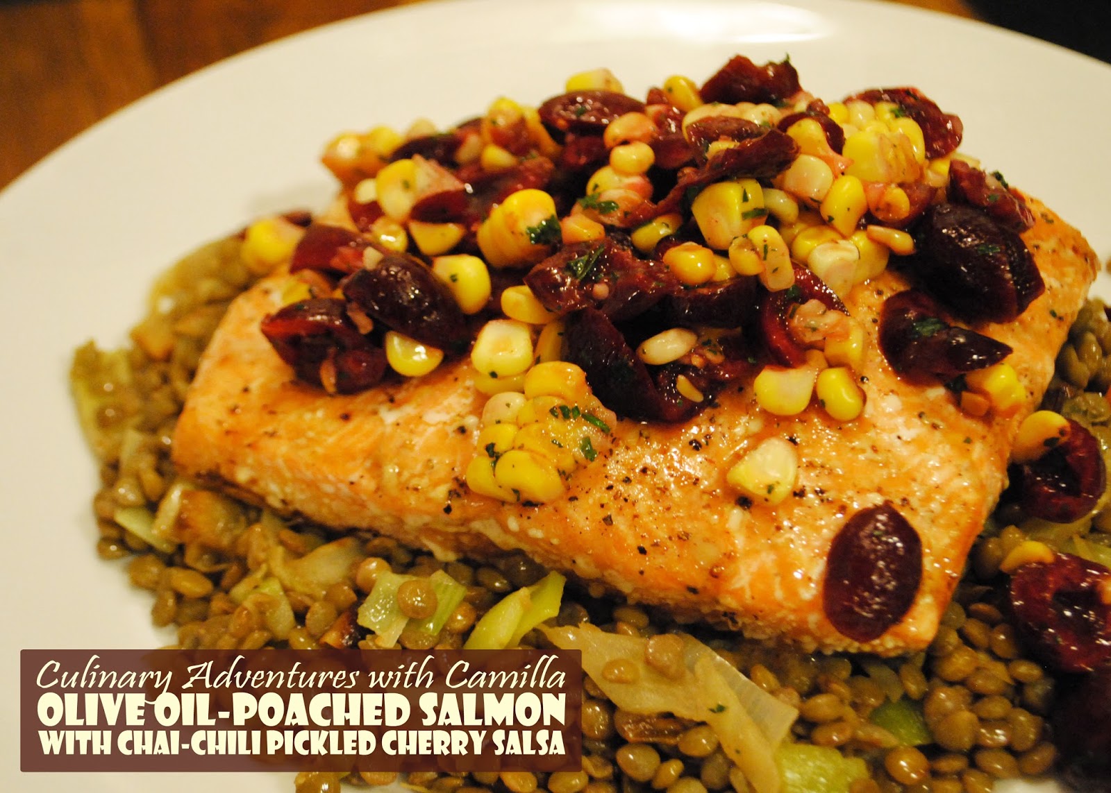 Olive OilPoached Salmon with ChaiChili Pickled Cherry Salsa for 