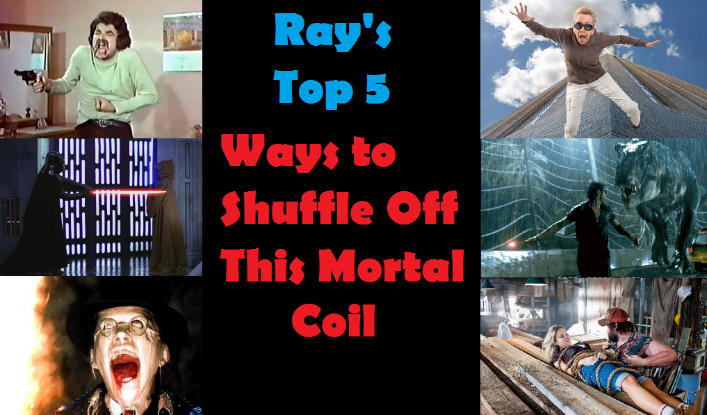 Embrace The Deception Ray s Top 5 Ways To Shuffle Off This Mortal Coil embrace-the-deception-ray-s-top-5-ways-to-shuffle-off-this-mortal-coil