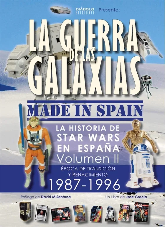La Guerra de las Galaxias Made in Spain: La Historia de Star Wars en España Vol. II