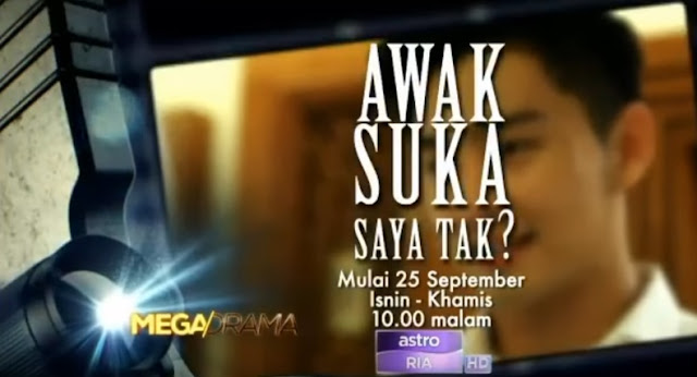 Sinopsis Awak Suka Saya Tak di Astro Ria