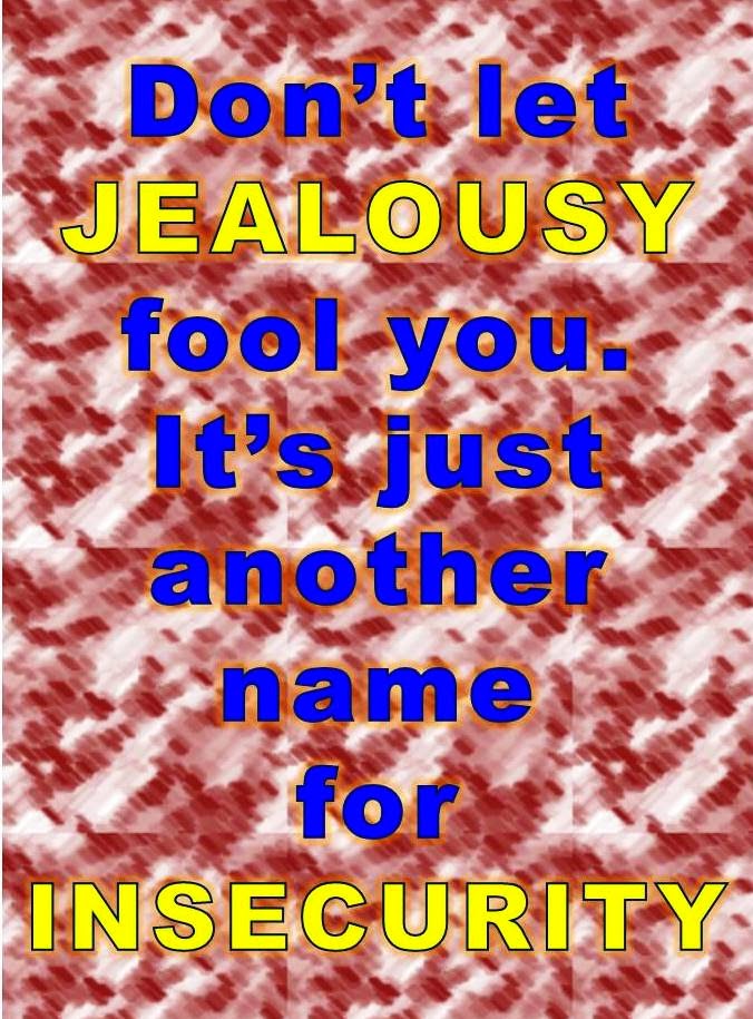 Jealousy and Insecure