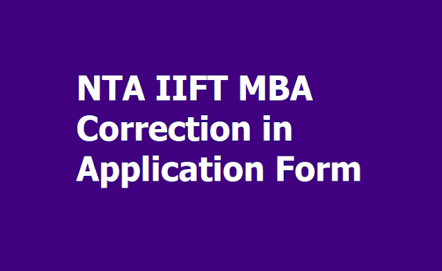 NTA IIFT MBA 2020 Online Application Correction Process (Correction in Application Form) NTA IIFT MBA 2020 Online Application Correction Process (Correction in Application Form)