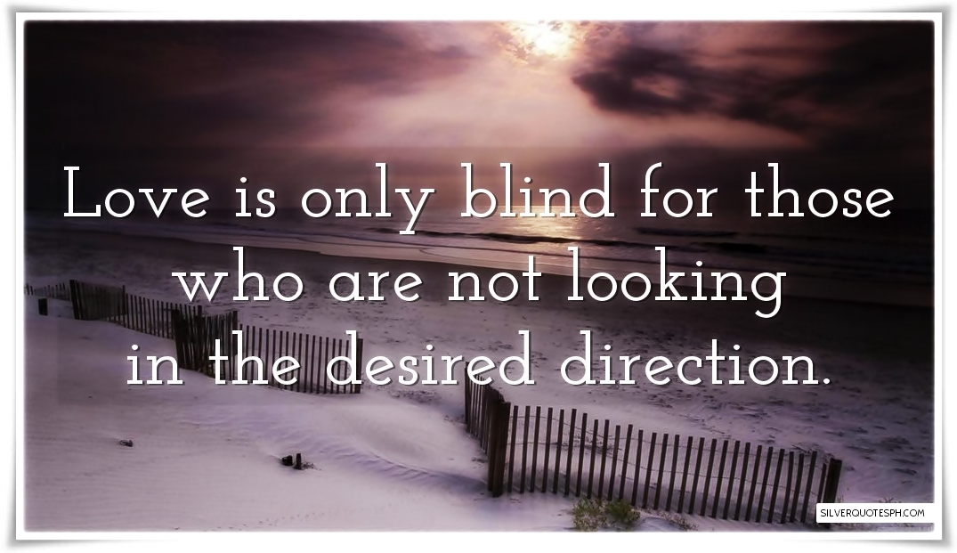Quote Inspirational Quote Love Is Blind