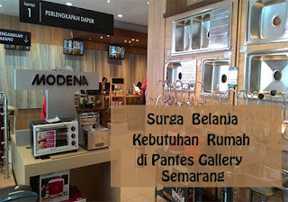Menjelajahi Surga Belanja Kebutuhan Rumah di Pantes Gallery Semarang