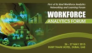 Workforce Analytics Forum, May 26-27, 2015, Dubai UAE