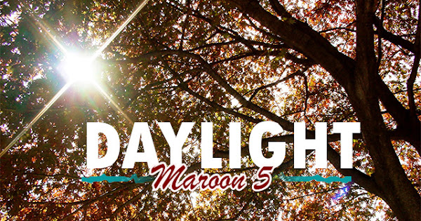 daylight maroon 5 overexposed