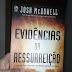 Dicas de Livros: Evidências da Ressureição - Josh Mcdowell