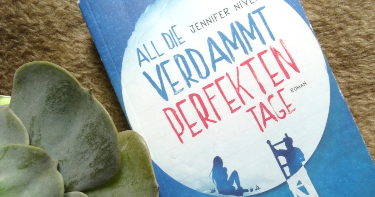 All Die Verdammt Perfekten Tage Zitate All die verdammt perfekten Tage | Love and Live