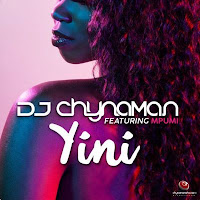 DJ Chynaman Feat. Mpumi – Yini