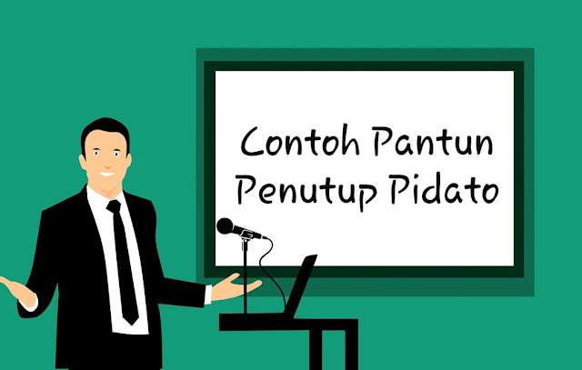 45+ Contoh PANTUN PENUTUP untuk Ceramah, Pidato dan Dakwah