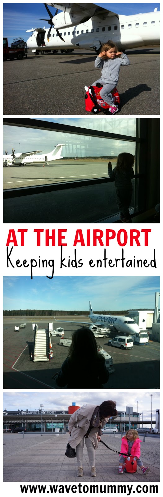 How to entertain toddlers at the airport Wave to Mummy