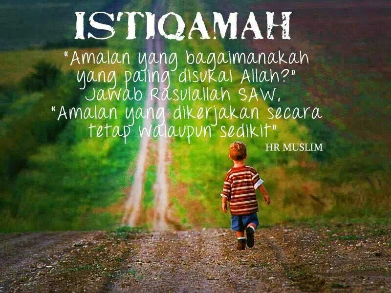 Pengertian Istiqomah dan Hikmah Perilaku Istiqomah