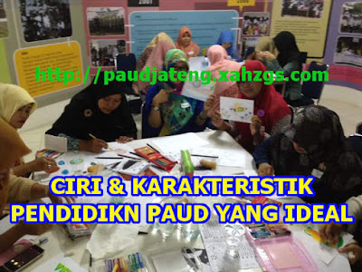 4 Ciri-Ciri dan Karakteristik Pendidik PAUD yang Ideal