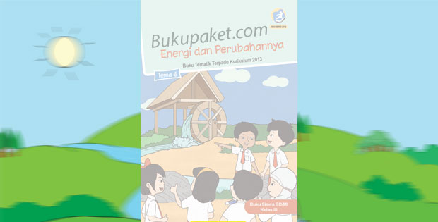 Materi Tematik Kelas 3 Tema 6 Kurikulum 2013 Revisi 2018