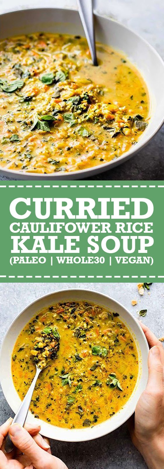 Curried Cauliflower Rice Kale Soup (Paleo, Whole30 & Vegan) FOOD RECIPES