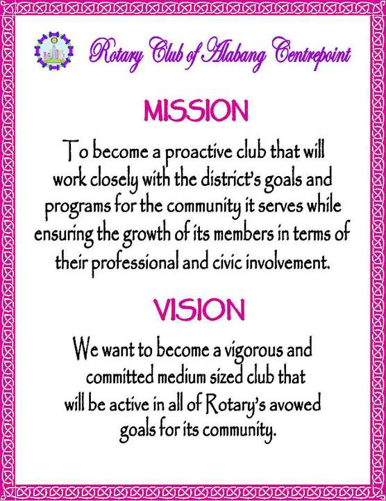 ROTARY CLUB OF ALABANG CENTREPOINT Our Club MISSION & VISION